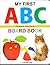 MY FIRST BOARD BOOK OF A B C (SINGLE PICTURE), NA by Shanti.