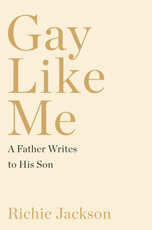 Gay Like Me: A Father Writes to His Son (Hardcover)