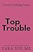Top Trouble: A Submissive Series Standalone Novel