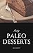 Tasty Paleo Desserts