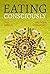 Eating consciously