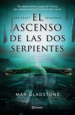Portada de El ascenso de las dos serpientes, de Max Gladstone