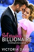 Betraying the Billionaire (The Abbott Sisters, #1)