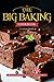 The Big Baking Cookbook: Re...