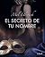 El secreto de tu nombre by Mel Ulrrich