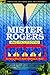 Mister Rogers and Philosophy (Popular Culture and Philosophy Book 128)