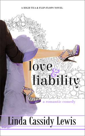 Love & Liability: A Romantic Comedy (High Tea, #2)