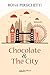 Chocolate & the city