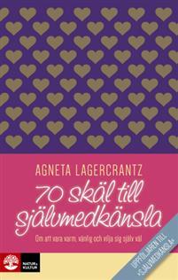 70 skäl till självmedkänsla: om att vara varm, vänlig och vilja sig själv väl