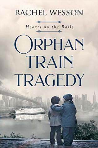 Orphan Train Tragedy (Hearts on the Rails, #4)