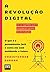 A Revolução Digital: Os 12 segredos para prosperar na era da tecnologia. O que é o pensamento Jerk e como ele está moldando o futuro (Portuguese Edition)