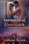 No destruyas al Devorador by Lighling Tucker