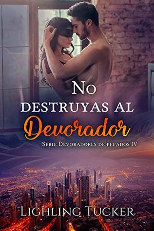 No destruyas al Devorador (Devoradores de pecados #4)