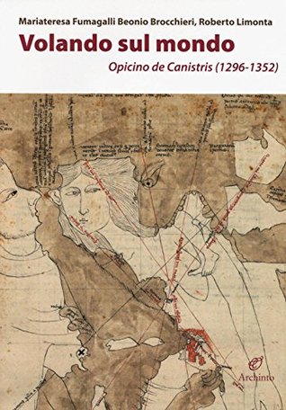 Volando sul mondo. Opicino de Canistris [1296-1352]