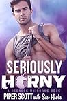 Seriously H*rny by Piper Scott