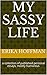 My Sassy Life by Erika Hoffman