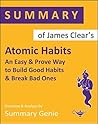 Summary of James Clear's Atomic Habits: An Easy & Proven Way to Build Good Habits & Break Bad Ones