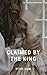 Claimed by the King: A Shor...