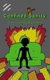 Confined Sanity