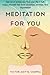 Meditation for You: Get Rid...