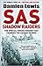 SAS Shadow Raiders: The Special Forces Mission That Changed The Course of WWII