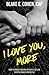 I Love You, More: Short Stories of Addiction, Recovery, and Loss From the Family's Perspective