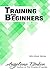 Training For Beginners