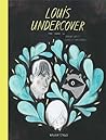 Louis Undercover by Fanny Britt Louis Undercover by Fanny Britt