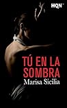 Tú en la sombra