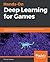 Hands-On Deep Learning for Games by Micheal Lanham