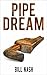 Pipe Dream