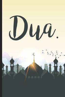 dua: Daily Muslim prayer journal/notebook for recording Ayah / verse for today, Allah teaching for the day, thankful for section and prayer request