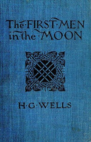 THE FIRST MEN IN THE MOON: 1901 edition, illustrated