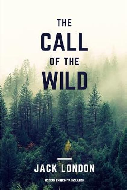The Call of the Wild (Modern English Translation)