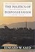 The Politics of Dispossession: The Struggle for Palestinian Self- Determination, 1969-1994
