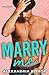 Marry Me (Dating Series)