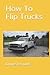 How To Flip Trucks