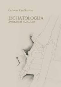 Eschatologija žmogui ir pasauliui