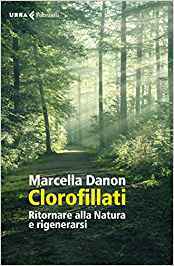Clorofillati: Rieducarsi alla Natura e rigenerarsi