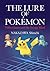 The Lure of Pokémon : Video Games and the Savage Mind (Japan Library)