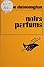 Noirs parfums