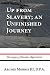 Up from Slavery; an Unfinished Journey by Archie Morris III D.P.A.