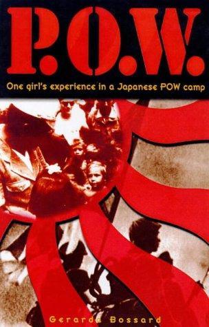 P.O.W. One Girls Experience in a Japanese POW Camp