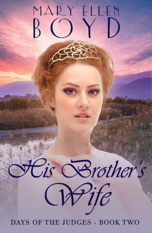 His Brother's Wife (Days of the Judges, #2)