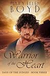Warrior of the Heart by Mary Ellen Boyd