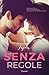 Senza regole  (Fallen Crest High, #5.5)