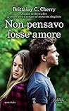 Non pensavo fosse amore by Brittainy C. Cherry
