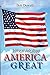 What Makes America Great by Bob Dowell