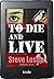 To Die and Live by Steve Losee