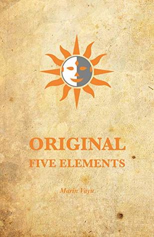 Original Five Elements: The nature is our mirror (Kindle Edition)